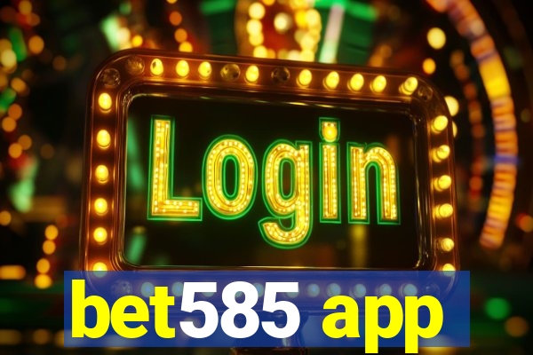 bet585 app